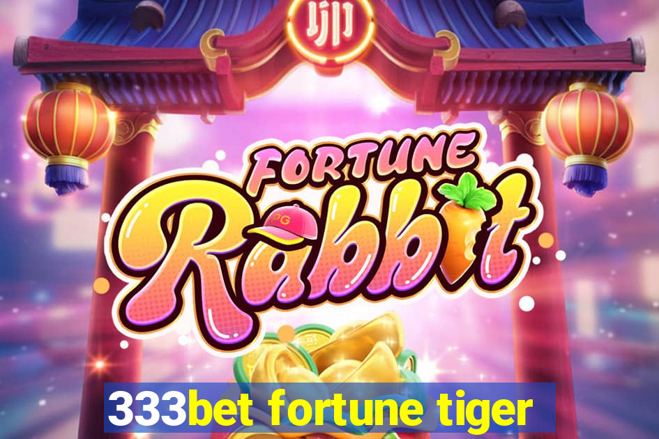 333bet fortune tiger